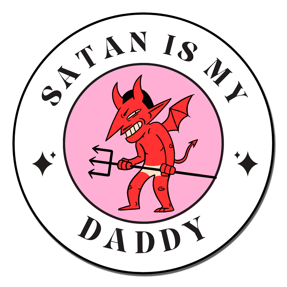 Satan Is My Daddy- Sticker